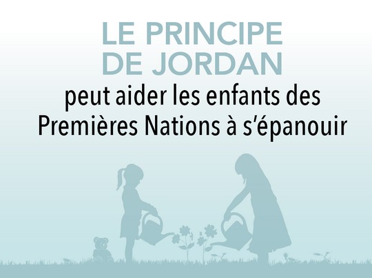 Le principe de Jordan peut aider les enfants des Premières Nations à s'épanouir.